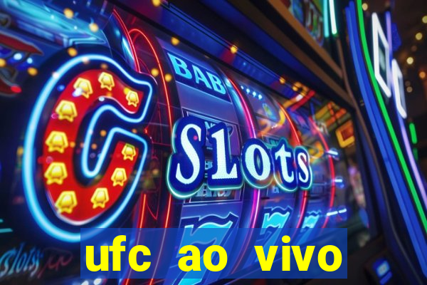 ufc ao vivo assistir online